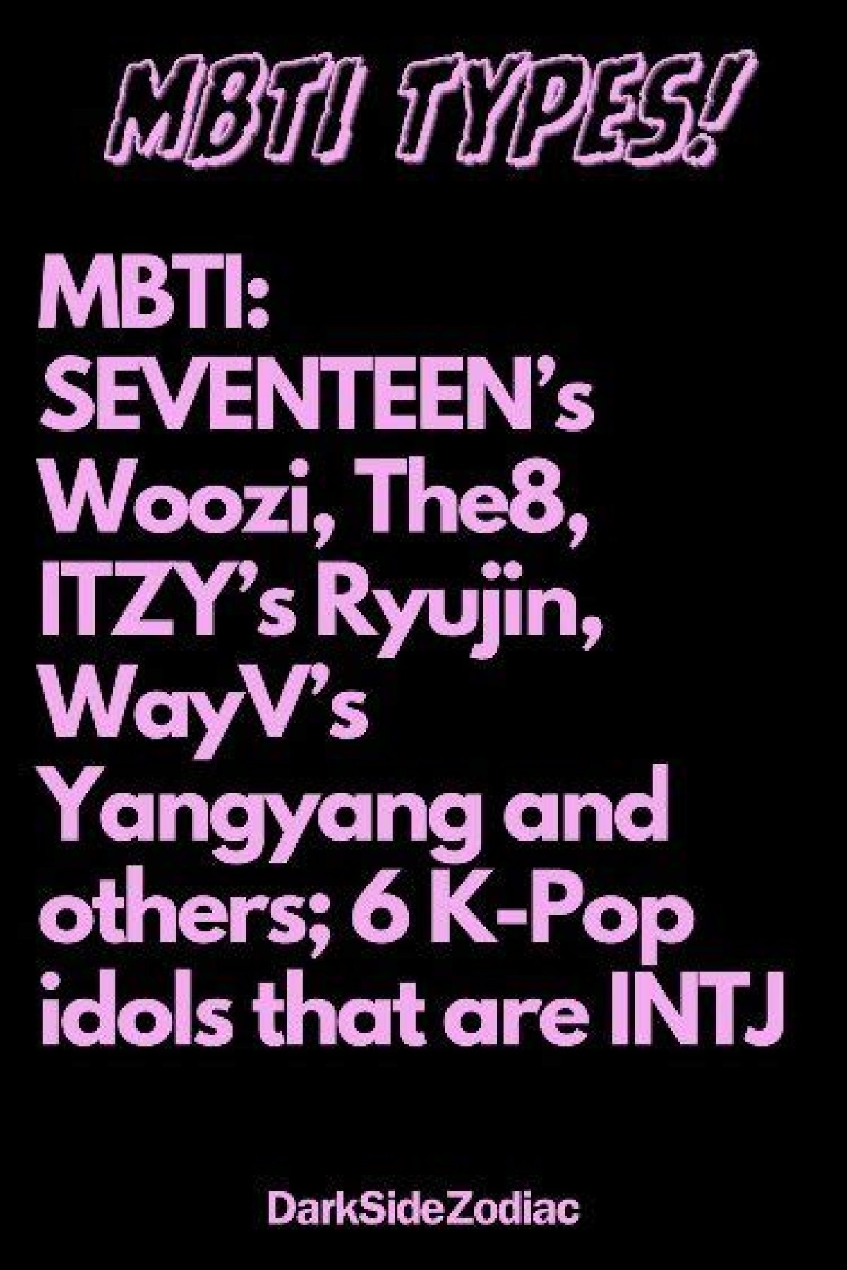 Mbti: Seventeen’s Woozi, The8, Itzy’s Ryujin, Wayv’s Yangyang and Others; 6 K-Pop Idols That Are Intj
