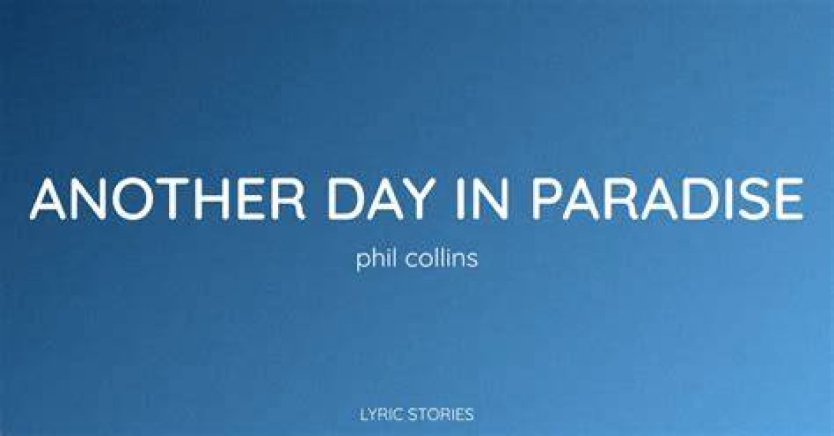 Meaning of “Another Day in Paradise” by Phil Collins