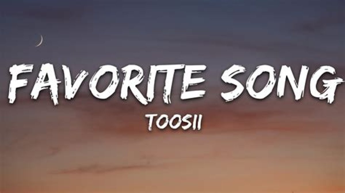 Meaning of “Favorite Song” by Toosii
