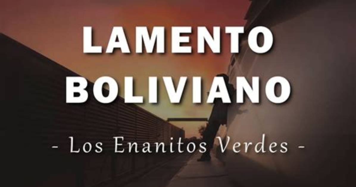 Meaning of “Lamento Boliviano” by Los Enanitos Verdes