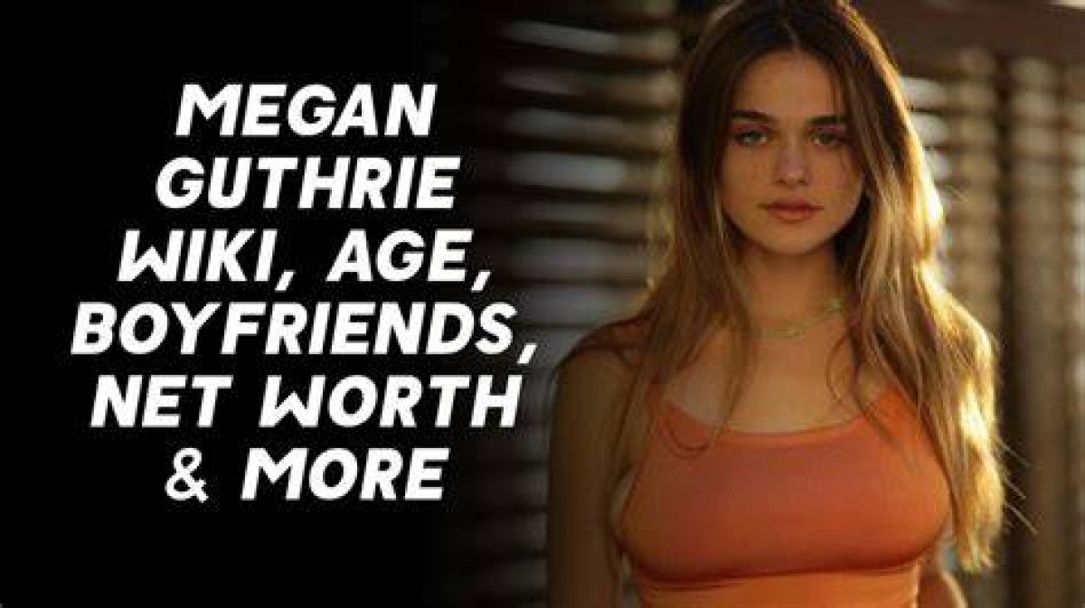 Megan Guthrie Age: Unveiling the Life and Career of a Rising Star