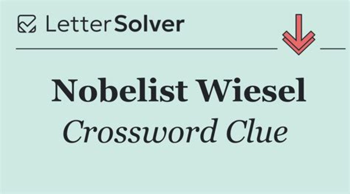 Nobelist Wiesel Nyt Crossword Clue