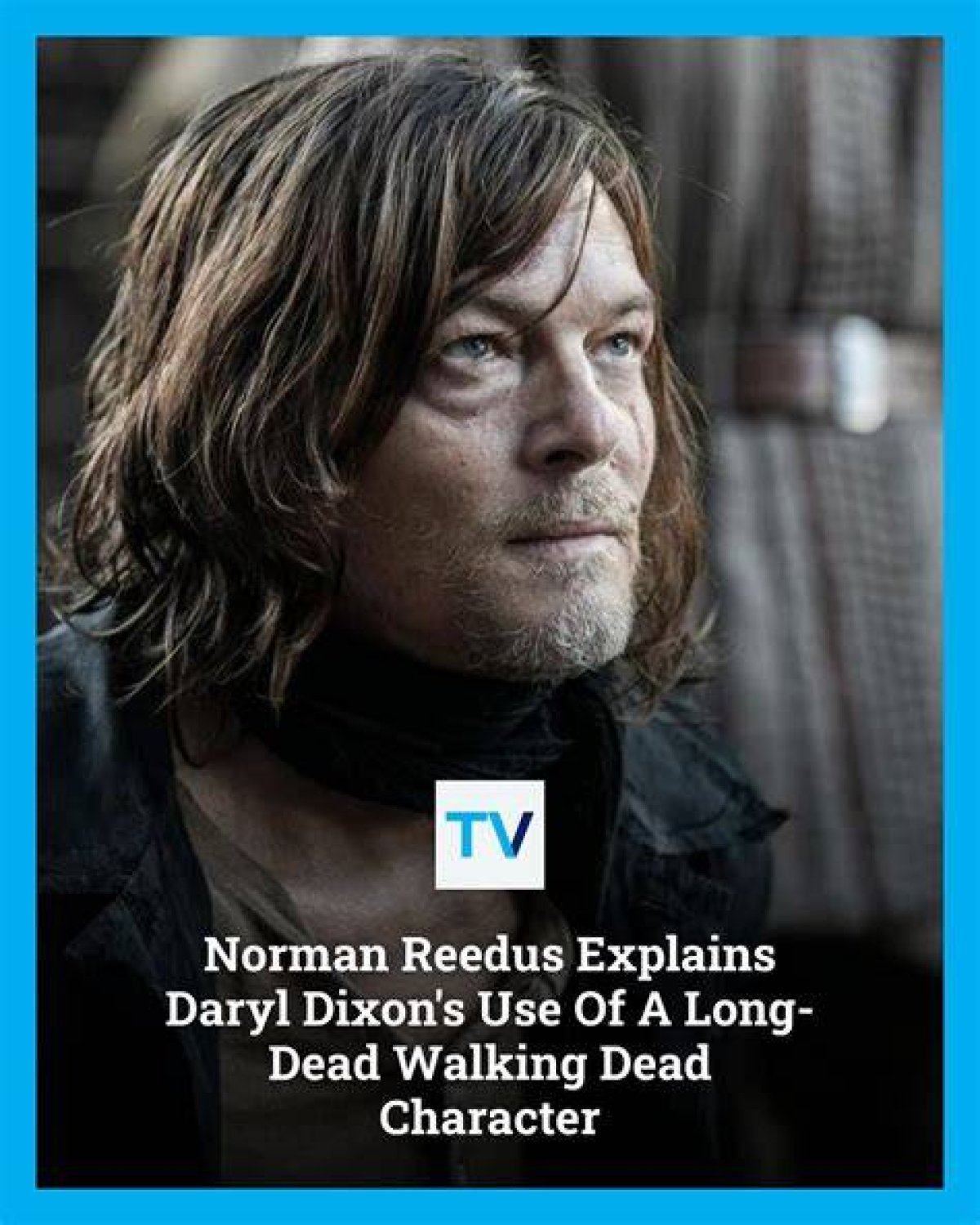 Norman Reedus Explains Why Daryl Lied to Carol