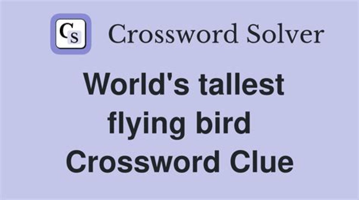 Nyt World's Tallest Flying Bird Crossword Clue