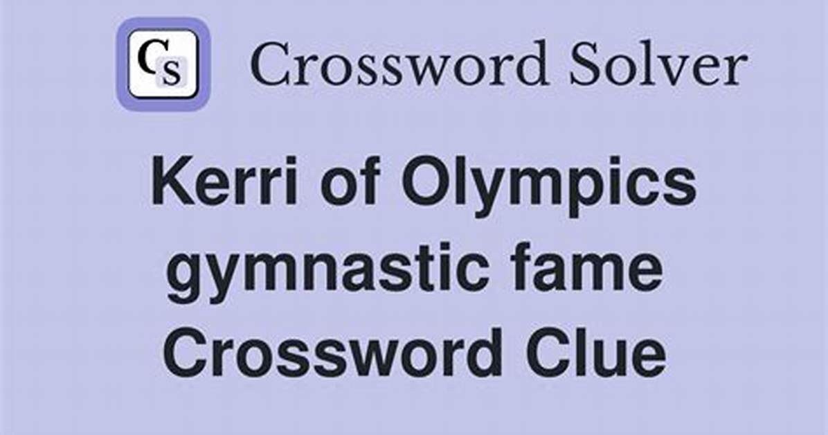 Olympic Volleyball Great Kerri __ Jennings Crossword Clue La Times