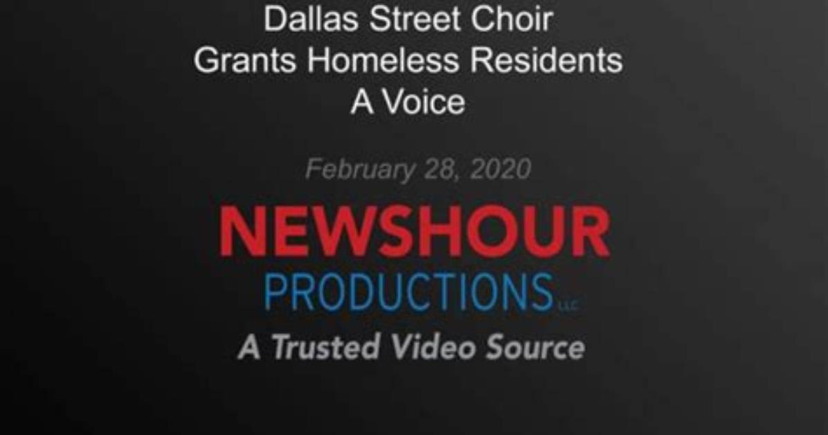 Pbs Newshour | How Dallas Street Choir Grants Homeless Residents a Voice | Season 2020