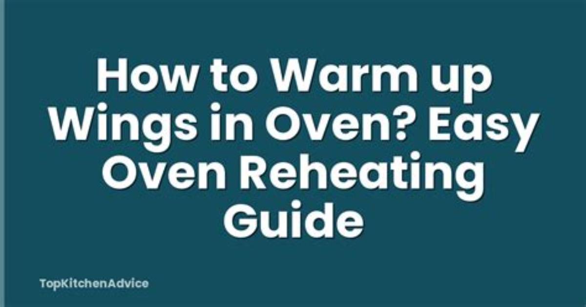 Reheating Wings in the Oven: Chef's Easy 10-Minute Method