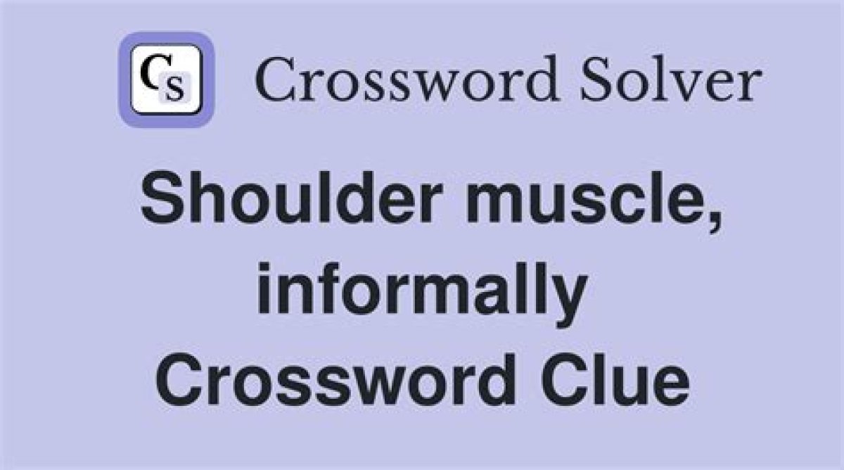 Shoulder Muscle, Informally Nyt Crossword Clue