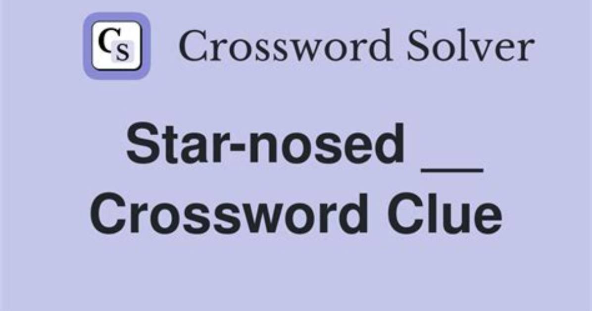 “Star-Nosed” Mammals Crossword Clue Usa Today