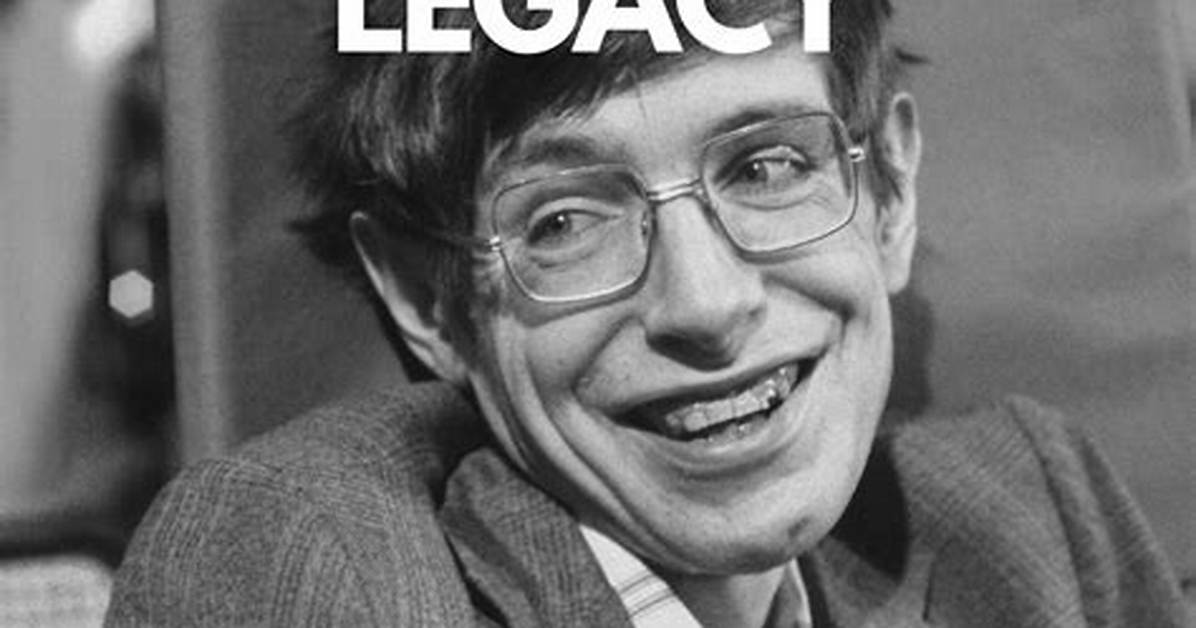 Stephen Hawking: the Life and Legacy of a Brilliant Mind