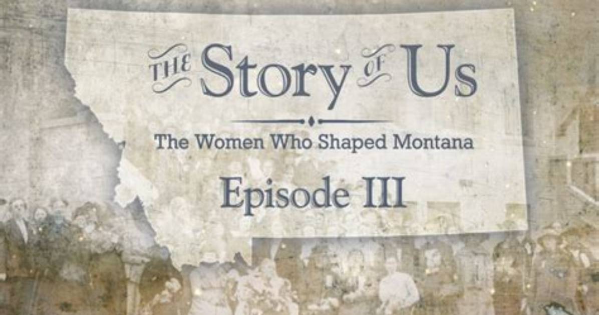Story of Us: the Women Who Shaped Montana