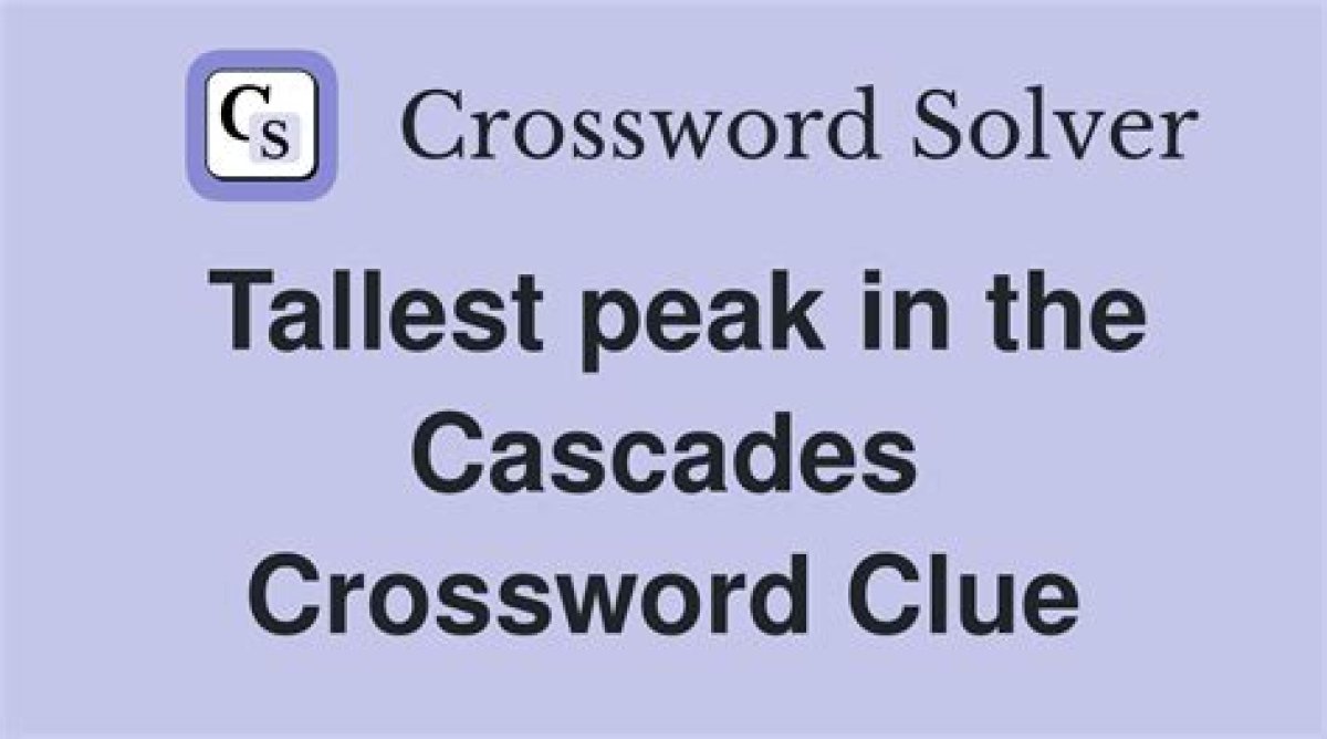 Tallest Peak in the Cascades Nyt Crossword Clue