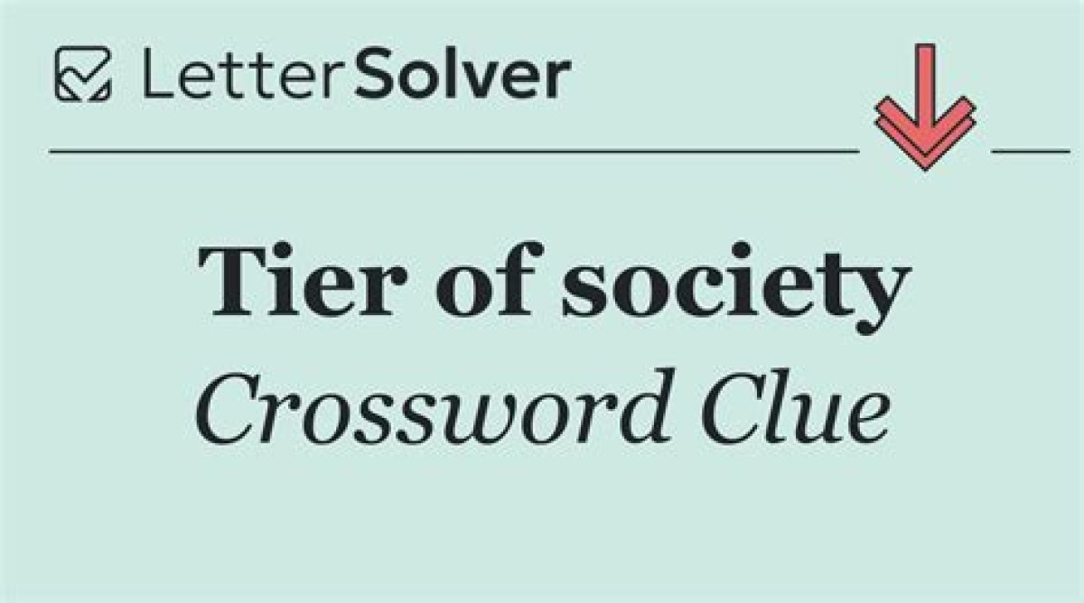 Tier of Society Newsday Crossword Clue