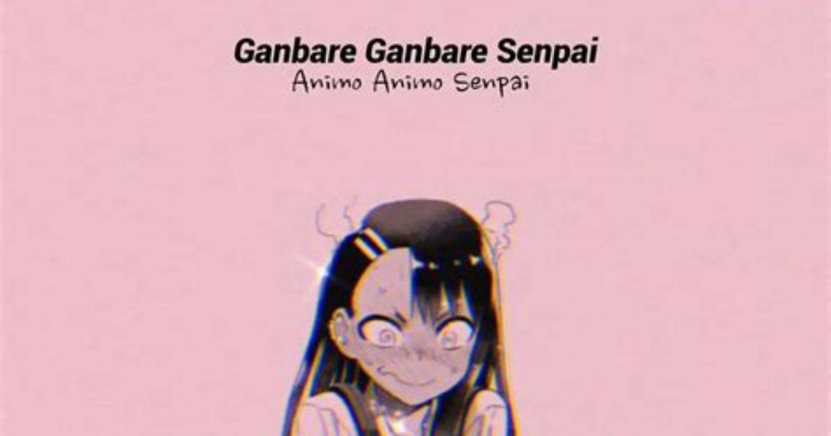 Tiktok: Ganbare Ganbare Senpai Meaning and Song Lyrics- What Anime Is This from?