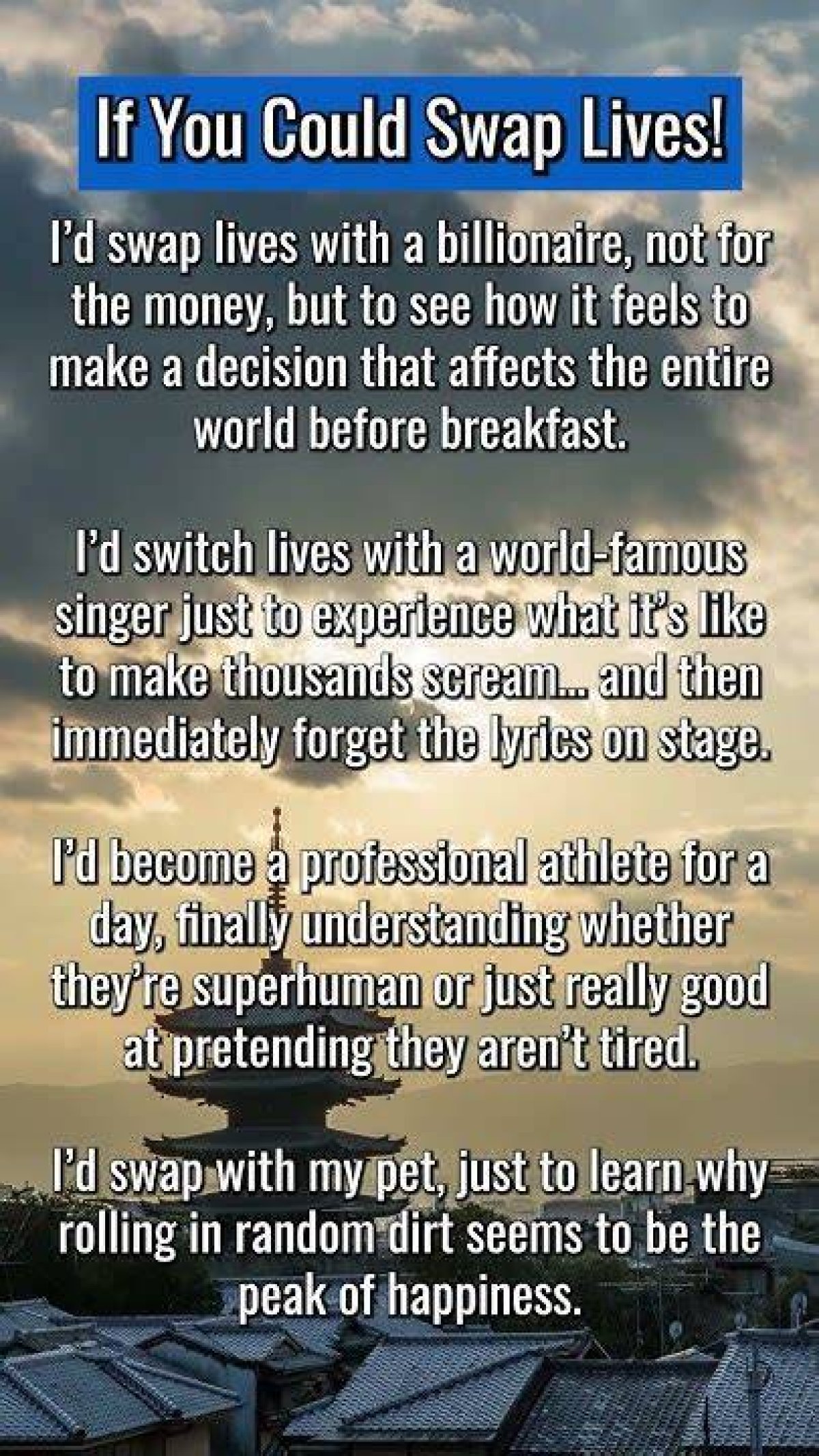 Top 10: If You Could Swap Lives with Someone for a Day, Who Would You Choose and What Would You Do? - Yp