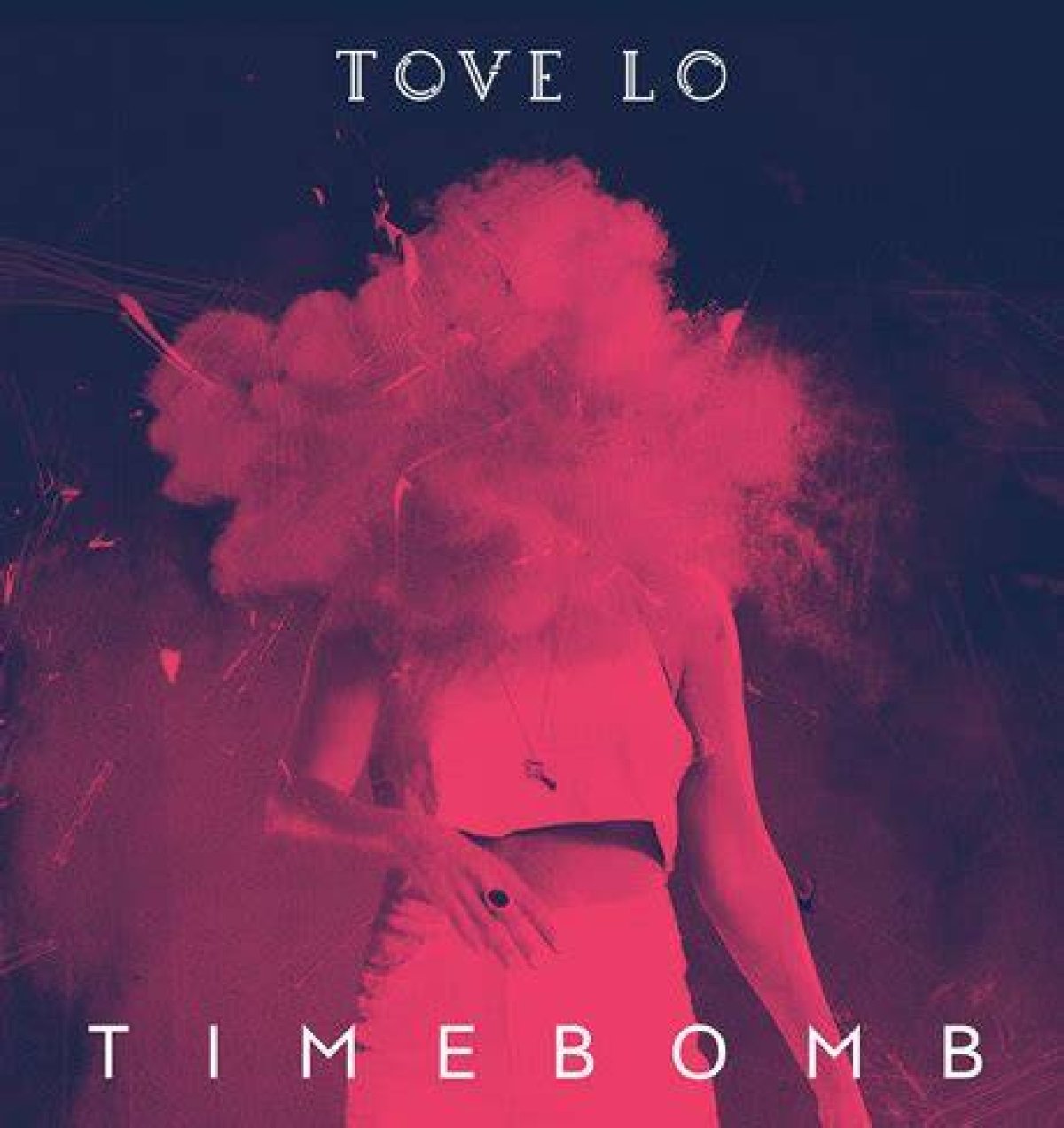 Tove Lo’s “Timebomb” Lyrics Meaning