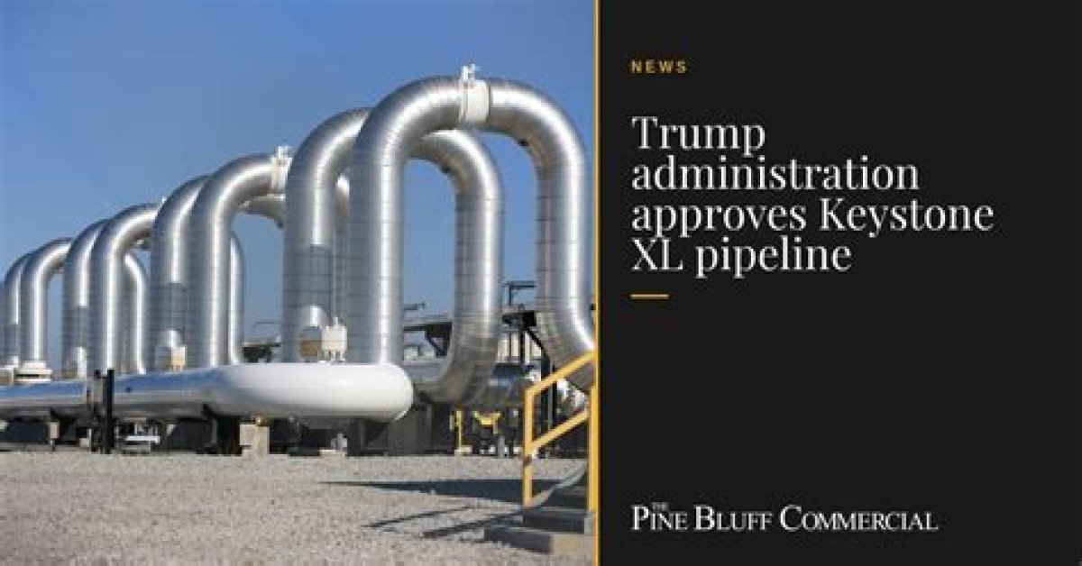 Trump Administration Approves Keystone Pipeline on U. S. Land
