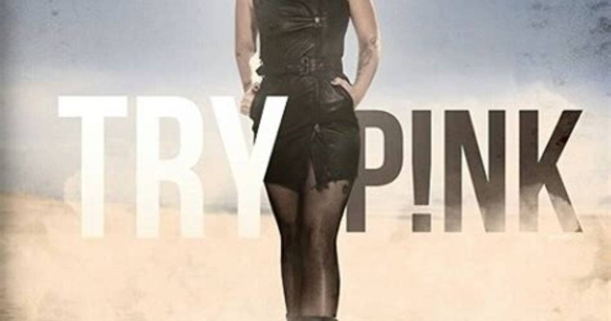 “Try” by Pink