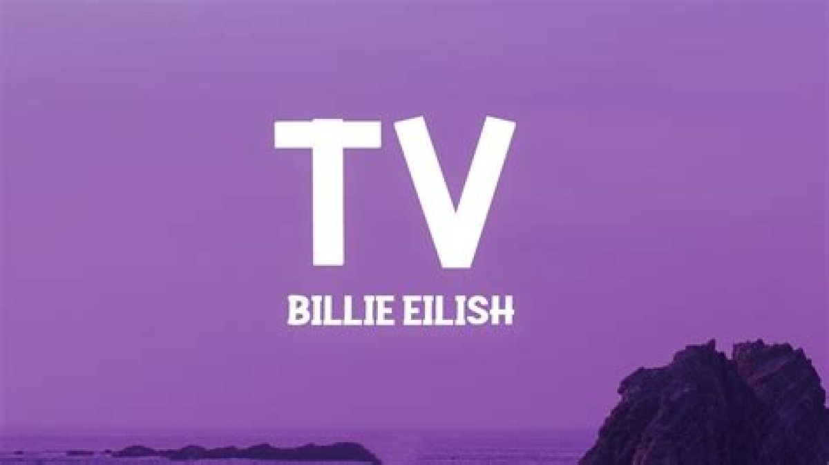“Tv” by Billie Eilish