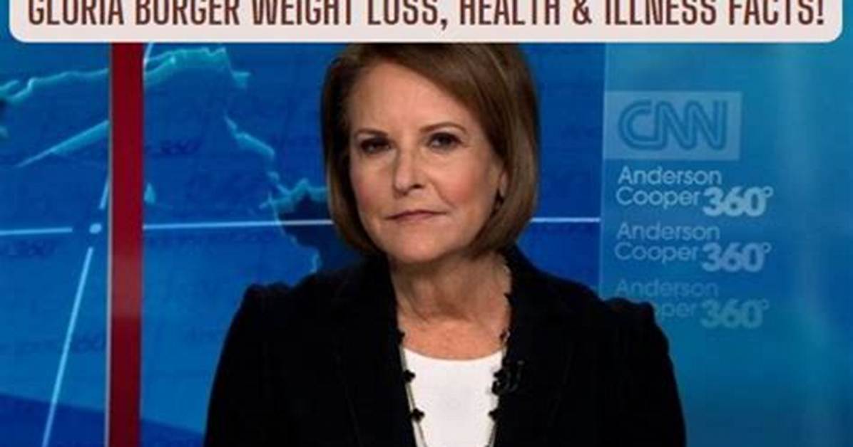 Understanding Gloria Borger: Cnn Health and Her Impact on Health Journalism