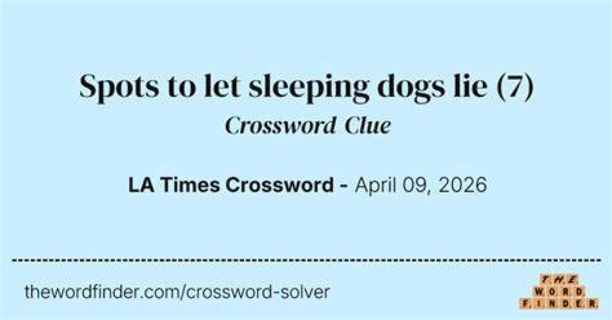Universal Let Sleeping Dogs Lie! Crossword Clue