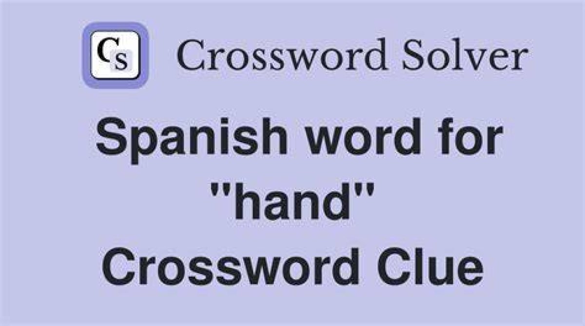 Usa Today Spanish for "Hand" Crossword Clue