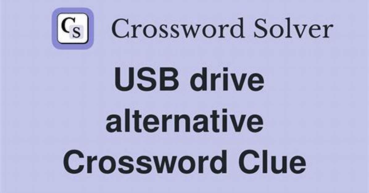 Usb Drive Insert Crossword Clue Universal