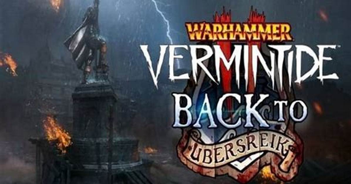 Warhammer Vermintide 2 Dlc Back to Ubersreik Released for Pc Today, on Consoles Next Week