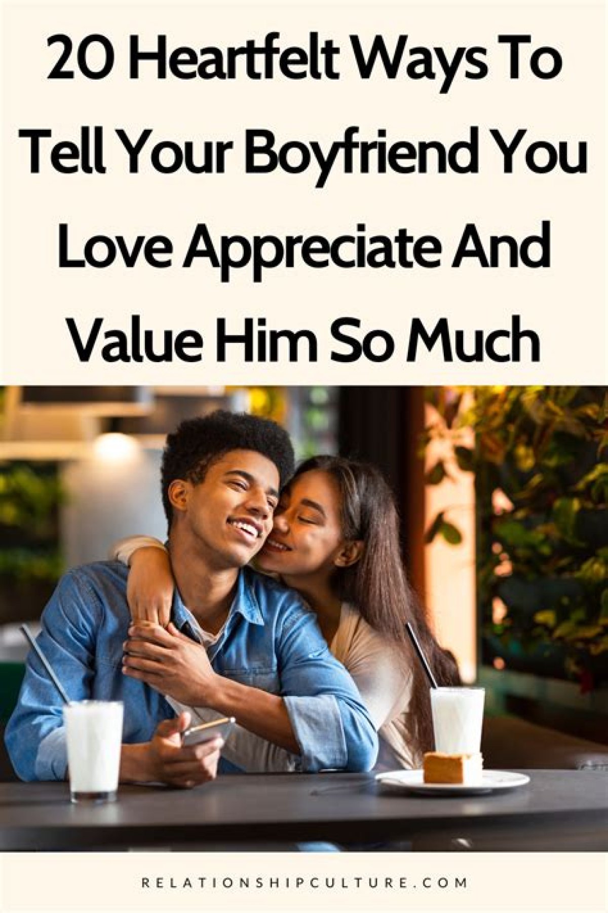 Ways to Appreciate Your Boyfriend: Strengthening Your Relationship