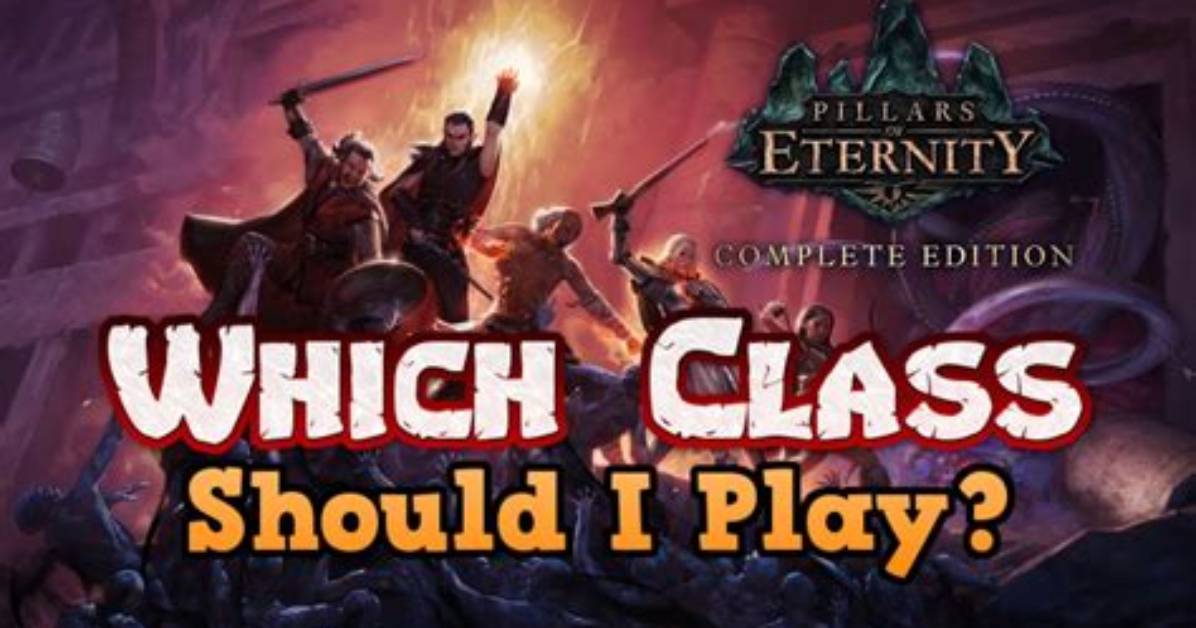 What Class Should I Be in Pillars of Eternity 2?