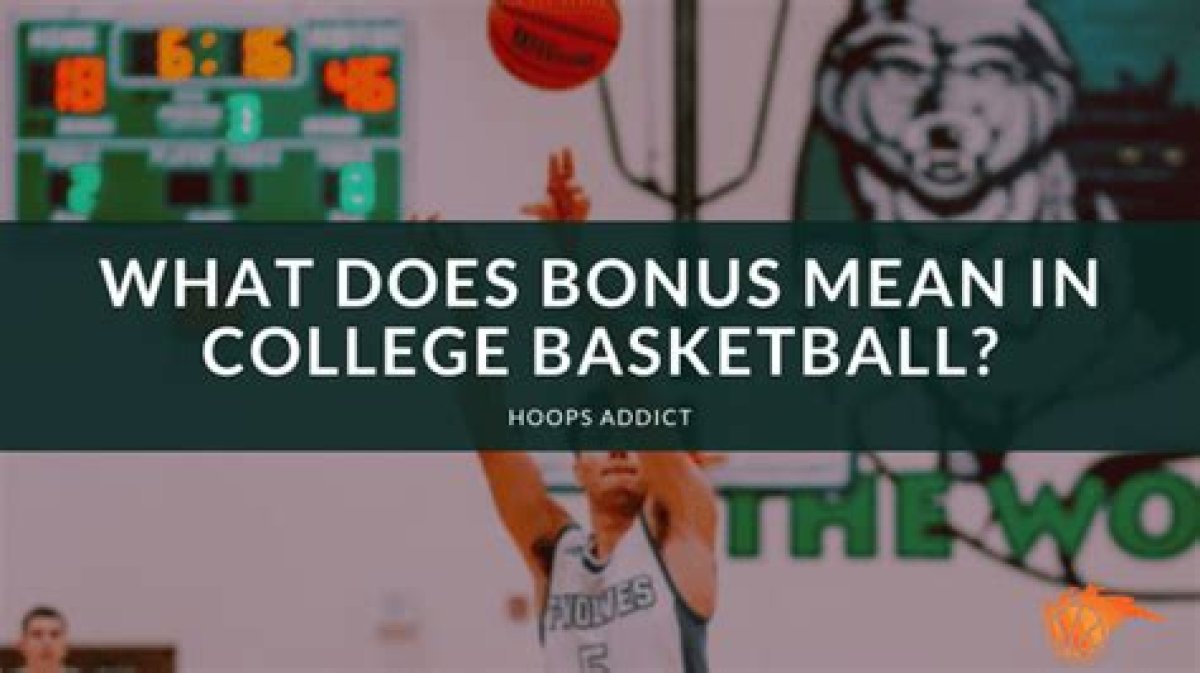 What Does Bonus Plus Mean in College Basketball?