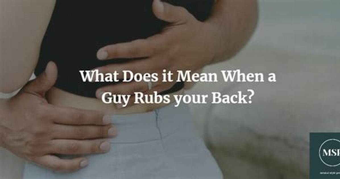 What Does It Mean When Someone Rubs Your Back While Hugging You?