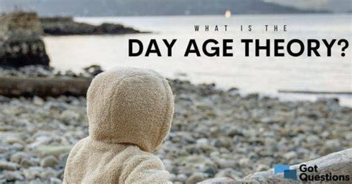 What Is the Day-Age Theory?