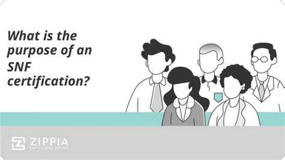 What Is the Purpose of an Snf Certification?