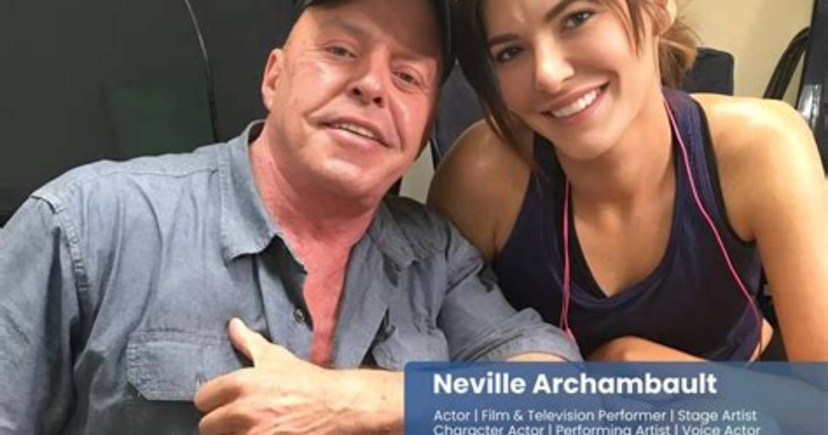 Who Is Actor Neville Archambault? Her Age, Net Worth, Wife, Bio