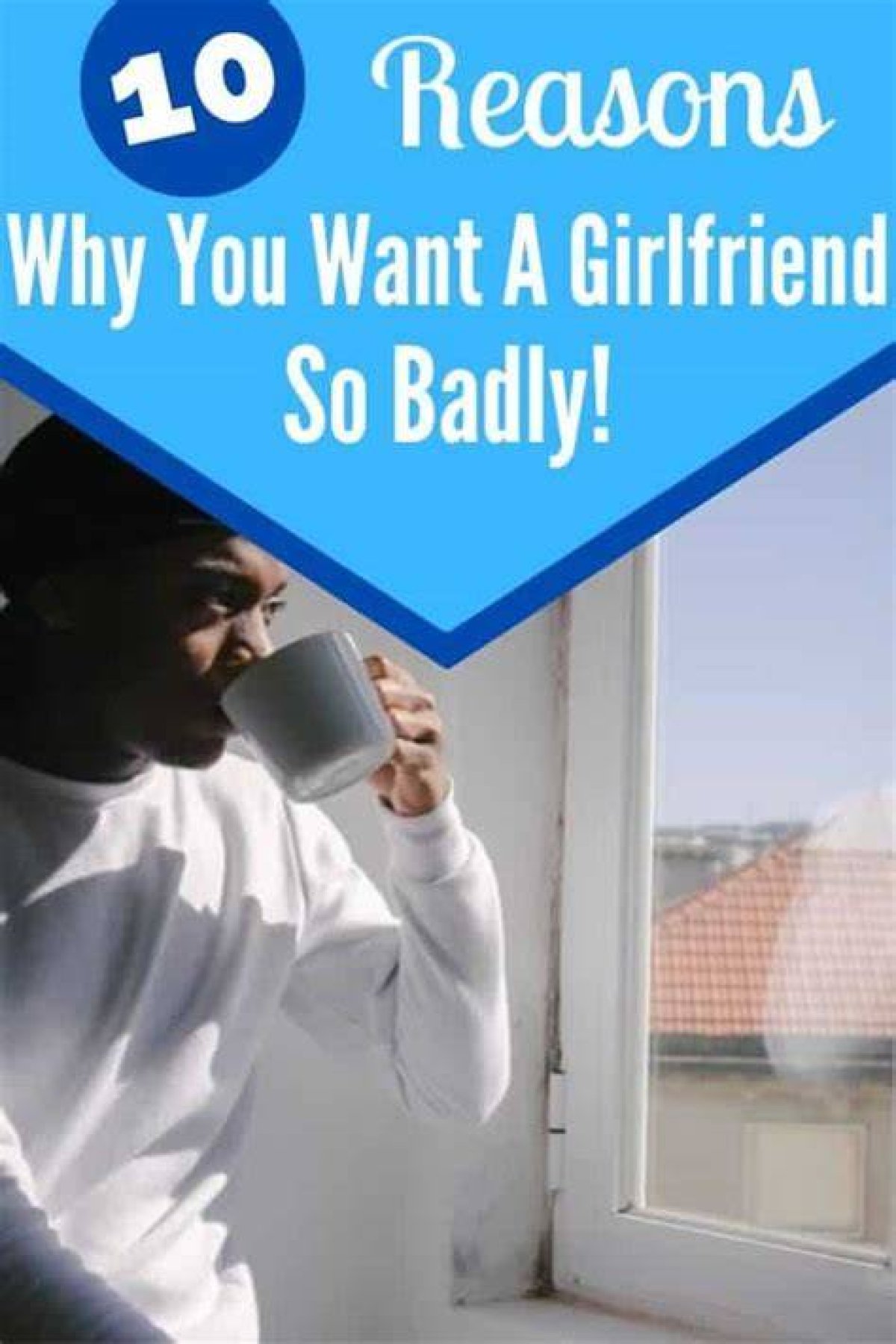 Why Do I Want a Girlfriend So Badly?