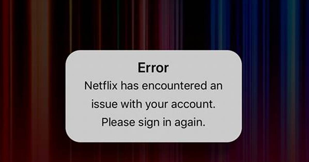 Why Does Netflix Keep Signing out?